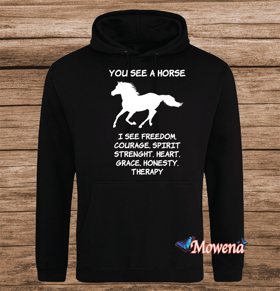 Hoodie you see a horse P0014