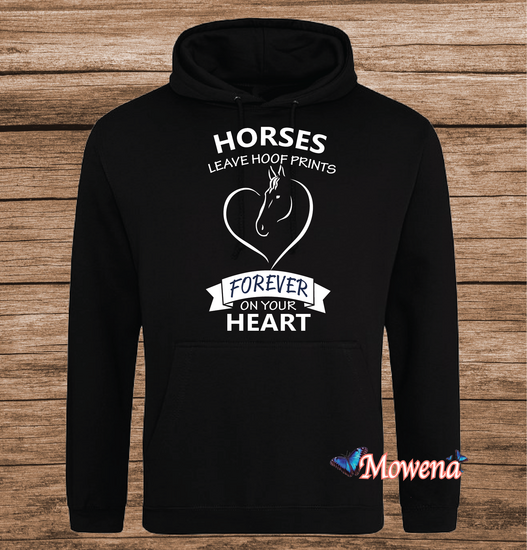 Hoodie horses leave hoof prints forever on your heart P0078